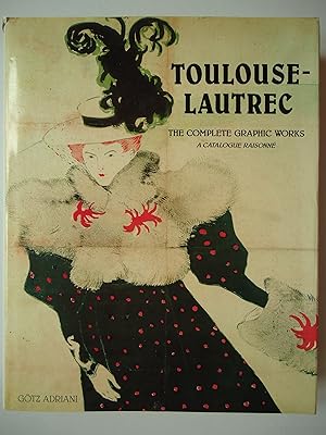 Immagine del venditore per TOULOUSE-LAUTREC. THE COMPLETE GRAPHIC WORKS. A Catalogue Raisonn. The Gerstenberg Collection venduto da GfB, the Colchester Bookshop