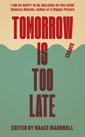 Seller image for Tomorrow Is Too Late : An International Youth Manifesto for Climate Justice for sale by GreatBookPricesUK