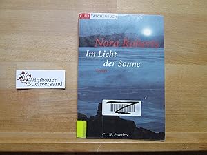 Image du vendeur pour Im Licht der Sonne : Roman. Aus dem Amerikan. von Ingrid Klein / Club-Taschenbuch; Club-Premiere mis en vente par Antiquariat im Kaiserviertel | Wimbauer Buchversand