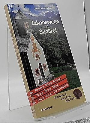 Bild des Verkufers fr Jakobswege in Sdtirol : Innichen - Brixen - Brenner ; Brixen - Bozen - Salurn ; Bozen - Meran - Glurns - Mstair. Wandern, pilgern, Kultur zum Verkauf von Antiquariat Unterberger