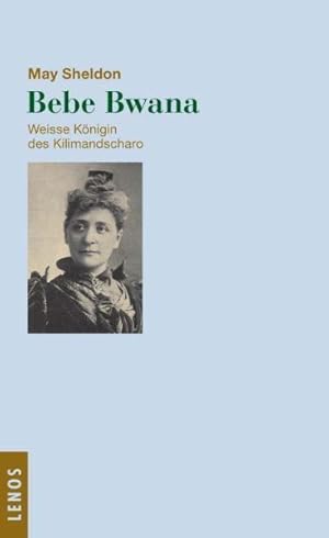 Bild des Verkufers fr Bibi Bwana : weisse Knigin des Kilimandscharo ; Reise zu den Massai und anderen Stmmen Ostafrikas. May Sheldon. Aus dem Amerikan. von Ruth Krgel Herrera und Gi Waeckerlin Induni zum Verkauf von Antiquariat Mander Quell