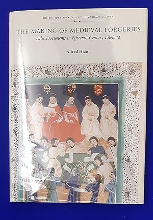 Bild des Verkufers fr The Making of Medieval Forgeries : false documents in fifteenth-century England. zum Verkauf von Wykeham Books