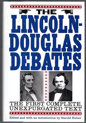 Imagen del vendedor de The Lincoln-Douglas Debates: The First Complete, Unexpurgated Text a la venta por Lake Country Books and More