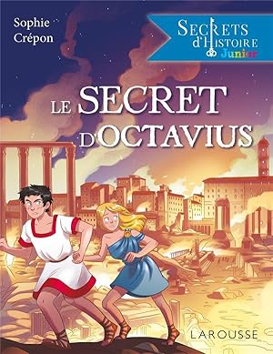 secrets d'histoire junior : le secret d'Octavius
