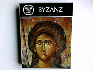 Kunst der Welt. Byzanz Die Byzantinische Kunst des Mittelalters die neuartige Weltgeschichte der ...