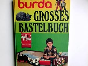 Grosses Bastelbuch; [Bearb. von: Margret Woltin u. Angelika Lauton]