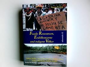 Bild des Verkufers fr Fossile Ressourcen, Erdlkonzerne und indigene Vlker. Institut fr kologie und Aktions Ethnologie (Infoe Schweiz). Tobias Haller . / Institut fr kologie und Aktions-Ethnologie Schweiz: Infoestudie ; 12 zum Verkauf von Antiquariat Buchhandel Daniel Viertel