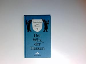 Image du vendeur pour Der Witz der Hessen. erfunden u. gesammelt von Heinz Schenk / Landschaften des Humors mis en vente par Antiquariat Buchhandel Daniel Viertel
