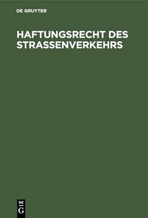 Bild des Verkufers fr Haftungsrecht des Straenverkehrs. [Sonderausgabe der Kommentierung Grokommentar zu  7 bis 20 Straenverkehrsgesetz und zum Haftpflichtgesetz unter Einschlu des Delikts-, Vertrags- und Versicherungsrechts sowie des Schadensregresses]. zum Verkauf von Antiquariat Thomas Haker GmbH & Co. KG