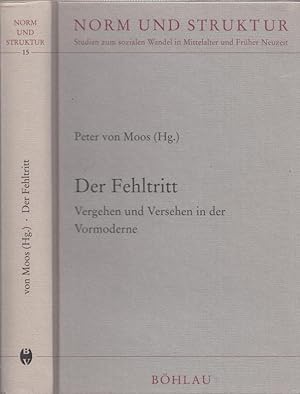 Seller image for Der Fehltritt - Vergehen und Versehen in der Vormoderne. (= Norm und Struktur - Studien zum sozialen Wandel in Mittelalter und frher Neuzeit, Band 15). for sale by Antiquariat Carl Wegner