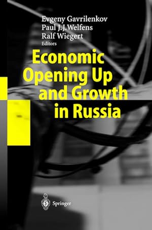 Economic Opening Up and Growth in Russia: Finance, Trade, Market Institutions, and Energy.