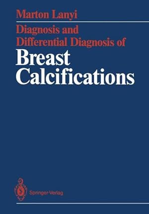 Seller image for Diagnosis and differential diagnosis of breast calcifications. Transl. from the German ed. by Terry C. Telger. for sale by Antiquariat Thomas Haker GmbH & Co. KG