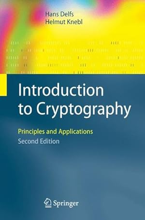 Bild des Verkufers fr Introduction to Cryptography : Principles and Applications. (=Information Security and Cryptography). zum Verkauf von Antiquariat Thomas Haker GmbH & Co. KG