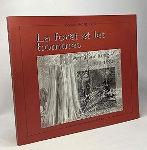 Seller image for LA FORET ET LES HOMMES. Arrt sur images 1900-1930 for sale by crealivres