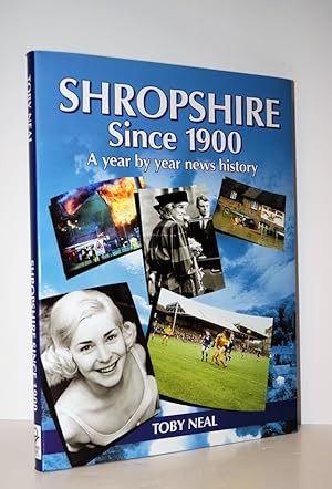 Imagen del vendedor de Shropshire Since 1900 A Year by Year News History a la venta por Nugget Box  (PBFA)