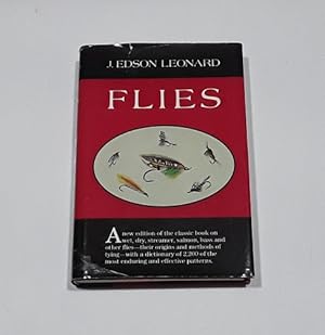 Seller image for Flies: Their Origin, Natural History, Tying, Hooks, Patterns and Selections of Dry and Wet Flies, Streamers, Salmon Flies for Fresh and Salt Water in North America and the British Isles for sale by Erlandson Books