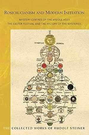 Seller image for Rosicrucianism and Modern Initiation: Mystery Centres of the Middle Ages: The Easter Festival and the History of the Mysteries by Steiner, Rudolf [Paperback ] for sale by booksXpress