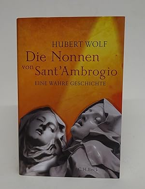 Bild des Verkäufers für Die Nonnen von Sant' Ambrogio. Eine wahre Geschichte. Mit 10 Abb. u. 3 Graphiken. zum Verkauf von Der Buchfreund