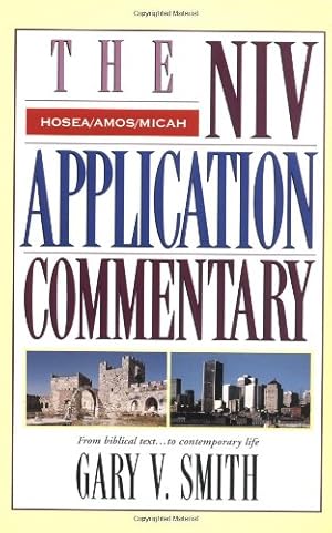 Bild des Verkufers fr The NIV Application Commentary: Hosea, Amos, Micah by Smith, Gary V., Smith, Dr. Gary V [Hardcover ] zum Verkauf von booksXpress