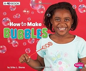 Immagine del venditore per How to Make Bubbles: A 4D Book (Hands-On Science Fun) by Shores, Erika L. [Paperback ] venduto da booksXpress