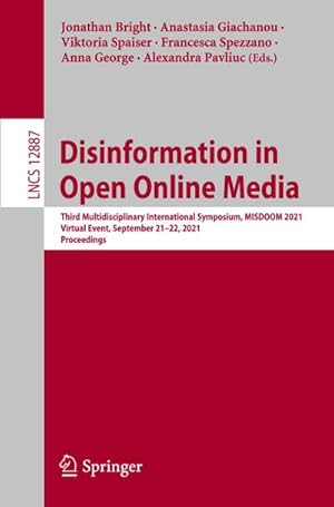 Imagen del vendedor de Disinformation in Open Online Media : Third Multidisciplinary International Symposium, MISDOOM 2021, Virtual Event, September 21�22, 2021, Proceedings a la venta por AHA-BUCH GmbH