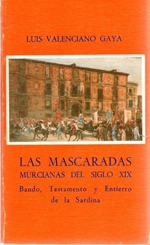 Imagen del vendedor de Las mscaras murcianas del siglo XIX. Bando, testamento y entierro de la Sardina . a la venta por Librera Astarloa