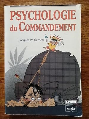 Psychologie du commandement 1989 - SERRUYS Jacques - Leadership Qualités Styles Dynamique de grou...