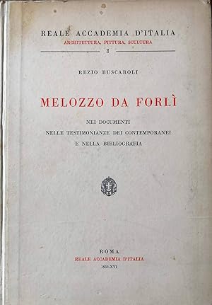 Bild des Verkufers fr Melozzo da Forl nei documenti, nelle testimonianze dei contemporanei e nella bibliografia., zum Verkauf von Libreria Antiquaria Prandi