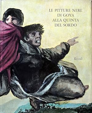 Bild des Verkufers fr Le pitture nere di Goya alla Quinta del Sordo., Con un'appendice di Xavier de Salas. zum Verkauf von Libreria Antiquaria Prandi