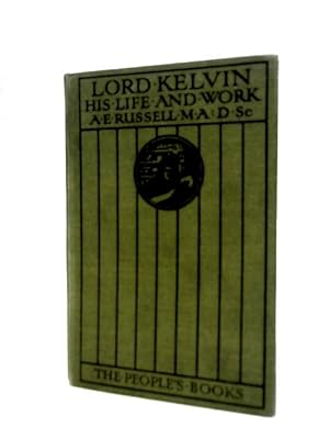 Imagen del vendedor de Lord Kelvin. His Life and Work a la venta por World of Rare Books