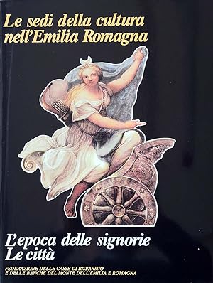 Bild des Verkufers fr L'epoca delle signorie. Le citt., Le sedi della cultura nell'Emilia Romagna. zum Verkauf von Libreria Antiquaria Prandi