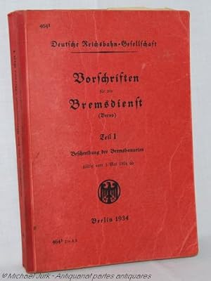 Vorschriften für den Bremsdienst (Brevo). - 464 I Din A 5. Teil I. Beschreibung der Bremsbauarten...