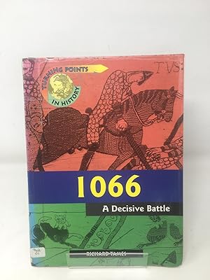 Turning Points History: 1066 - A Decisive Battle (Paperback) (Turning Points in History)