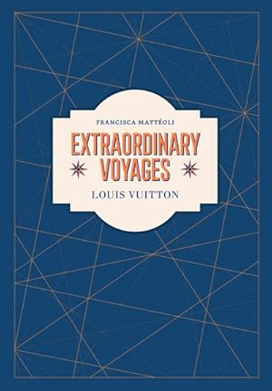Bild des Verkufers fr Louis Vuitton : Extraordinary Voyages zum Verkauf von AHA-BUCH GmbH