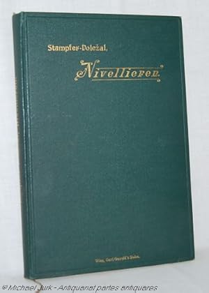 Theoretische und praktische Anleitung zum Nivellieren. Zehnte Auflage umgearbeitet von Eduard Dol...