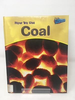 Raintree Perspectives: Using Materials - How We Use Coal (Raintree Perspectives)