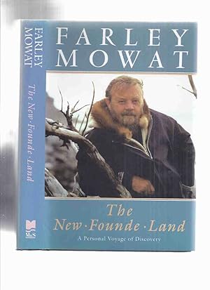 The New Founde Land: A Personal Voyage of Discovery -by Farley Mowat SIGNED ( Newfoundland / chap...