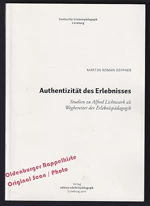 Seller image for Authentizitt des Erlebnisses: Studien zu Alfred Lichtwark als Wegbereiter der Erlebnispdagogik - Deppner, Martin Roman (Hrsg) for sale by Oldenburger Rappelkiste