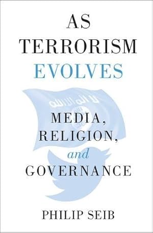 Imagen del vendedor de As Terrorism Evolves: Media, Religion, and Governance a la venta por WeBuyBooks