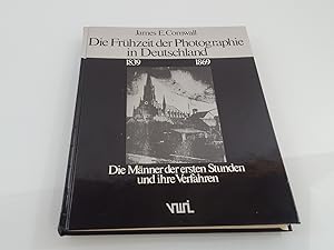 Die Frühzeit der Photographie in Deutschland : 1839 - 1969 ; d. Männer d. ersten Stunden u. ihre ...