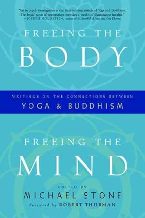 Seller image for Freeing the Body, Freeing the Mind : Writings on the Connections Between Yoga and Buddhism for sale by GreatBookPrices