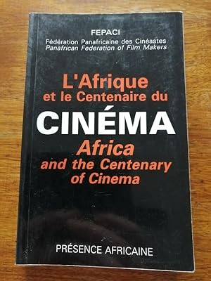 L Afrique et le centenaire du cinéma Africa and the centenary of cinema 1995 - - Français Anglais...