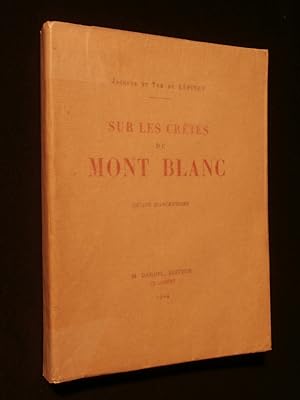 Imagen del vendedor de Sur les crtes du Mont Blanc, rcits d'ascensions a la venta por Tant qu'il y aura des livres