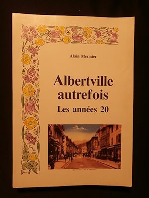 Image du vendeur pour Albertville autrefois, les annes 20 mis en vente par Tant qu'il y aura des livres