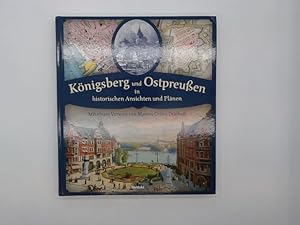 Königsberg und Ostpreußen in historischen Ansichten und Plänen