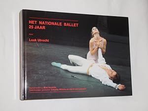 Het Nationale Ballet 25 Jaar. De geschiedenis van het Nationale Ballet van 1961 tot 1986