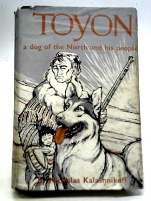 Image du vendeur pour Toyon, A Dog of The North and His People mis en vente par World of Rare Books