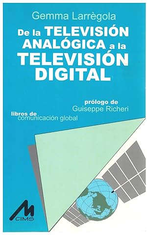 Imagen del vendedor de De la televisin analgica a la televisin global a la venta por Librera Dilogo