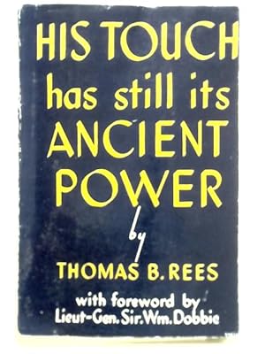 Image du vendeur pour His Touch Has Still Its Ancient Power mis en vente par World of Rare Books