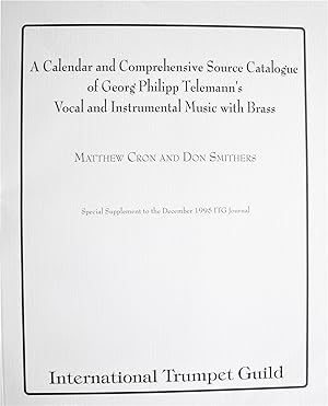 A Calendar and Comprehensive Source Catalogue of Goerg Philipp Telemann's Vocal and Instrumental ...